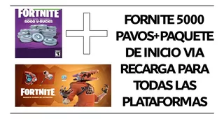 Fornite: 5000v-bucks Pavos+paquete De Inicio Pc-xbox-ps4-ps5