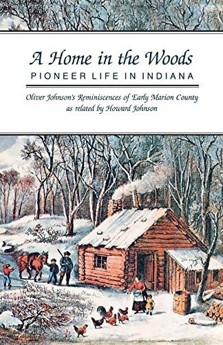 A Home In The Woods: Pioneer Life In Indiana, De Johnson, Howard. Editorial Indiana University Press, Tapa Blanda En Inglés