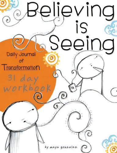 Believing Is Seeing, De Maya Gonzalez. Editorial Reflection Press, Tapa Blanda En Inglés