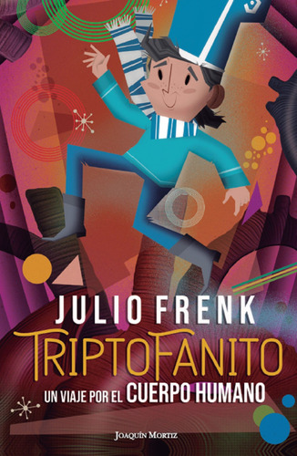 Triptofanito, de Frenk, Julio. Serie Fuera de colección Editorial Joaquín Mortiz México, tapa blanda en español, 2021