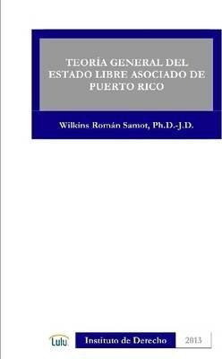 Teoria General Del Estado Libre Asociado De Puerto Rico -...