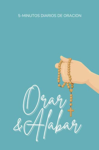 5-min Diario De Oracion Orar Y Alabar: Cuaderno Para Estudio