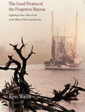 Libro Good Pirates Of The Forgotten Bayous - Ken Wells