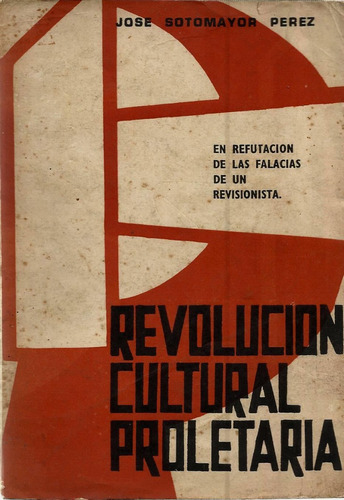 Revolución Cultural Proletaria - José Sotomayor Perez 1967