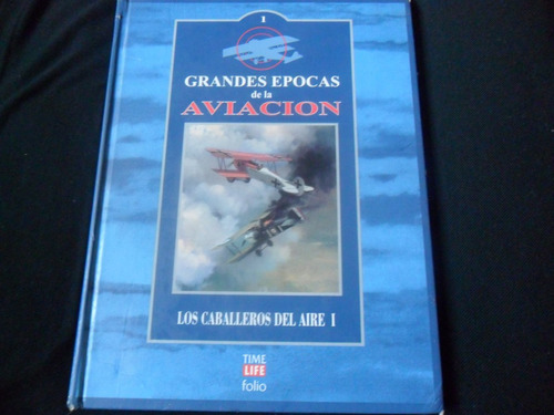 Grandes Épocas De La Aviación - Los Caballeros Del Aire 1