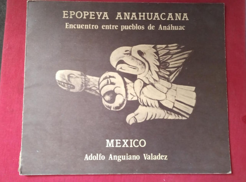 Epopeya Anahuacana Adolfoanguiano Valadez