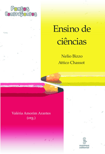 Ensino de ciências: pontos e contrapontos, de Bizzo, Nélio. Editora Summus Editorial Ltda., capa mole em português, 2013