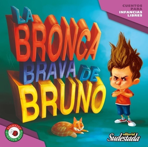 La Bronca Brava De Bruno Emociones Infancias Libres