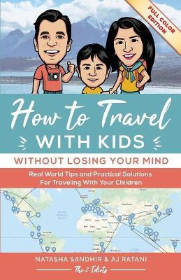 Libro How To Travel With Kids (without Losing Your Mind) ...