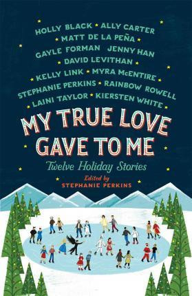 Libro My True Love Gave To Me : Twelve Holiday Stories - ...