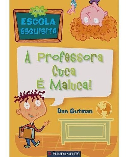 Professora Cuca E Maluca!, A