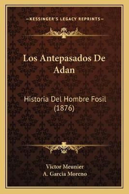 Libro Los Antepasados De Adan : Historia Del Hombre Fosil...