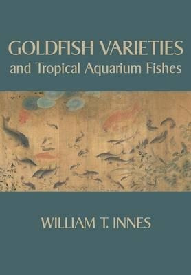 Goldfish Varieties And Tropical Aquarium Fishes - William...