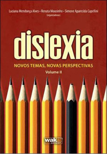Dislexia - Vol. 2 - Novos Temas, Novas Perspectivas