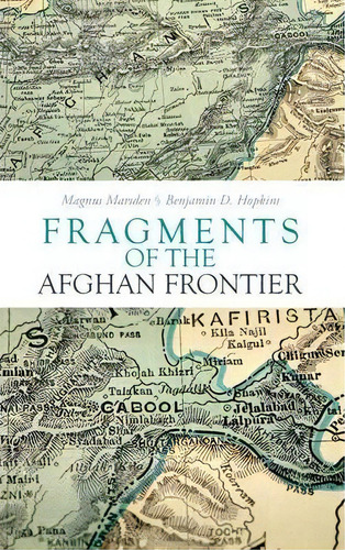 Fragments Of The Afghan Frontier, De Magnus Marsden. Editorial Oxford University Press Usa, Tapa Dura En Inglés