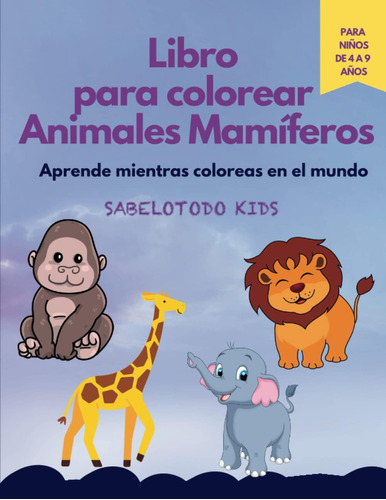 Libro: Libro Para Colorear Animales Mamíferos: Aprende De Lo