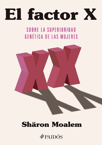 El Factor X: El Factor X, De Sharon Moalem. Editorial Paidós, Tapa Blanda, Edición 1 En Español, 2021