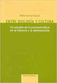 Entre Biologia Y Cultura - Un Estudio De La Psicosomáti...