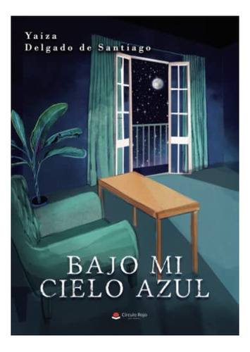 Libro Bajo Mi Cielo Azulde Yaiza Delgado De Santiago