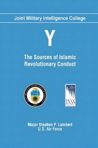 Y : The Sources Of Islamic Revolutionary Conduct, De Stephen P Lambert Usaf., Vol. 1. Editorial Createspace Independent Publishing Platform, Tapa Blanda En Inglés