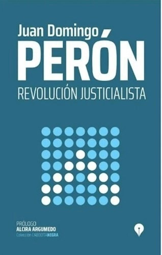 Revolucion Justicialista (coleccion Cabecita Negra) [prolog