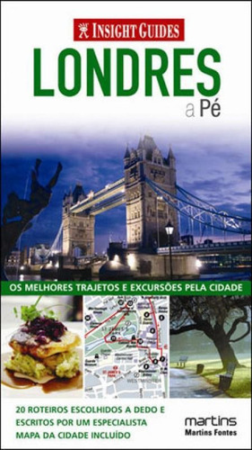 Londres A Pé, De Insight Guides. Editora Martins Editora, Capa Mole, Edição 1ª Edição - 2009 Em Português
