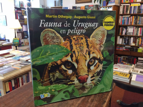 Fauna De Uruguay En Peligro - Otheguy / Giussi