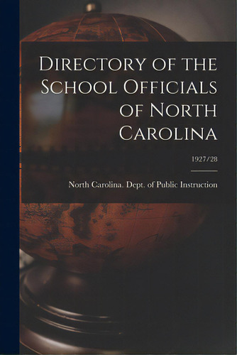 Directory Of The School Officials Of North Carolina; 1927/28, De North Carolina Dept Of Public Instr. Editorial Hassell Street Pr, Tapa Blanda En Inglés