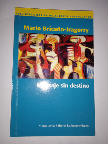 Libro Mensaje Sin Destino. M. Iragorry