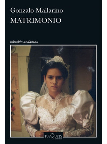 Matrimonio: Matrimonio, De Gonzalo Mallarino Flórez. Editorial Tuquets, Tapa Blanda, Edición 1 En Español, 2019