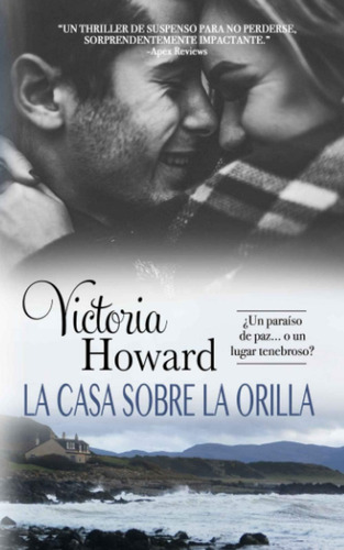 Libro:  La Casa Sobre La Orilla (spanish Edition)