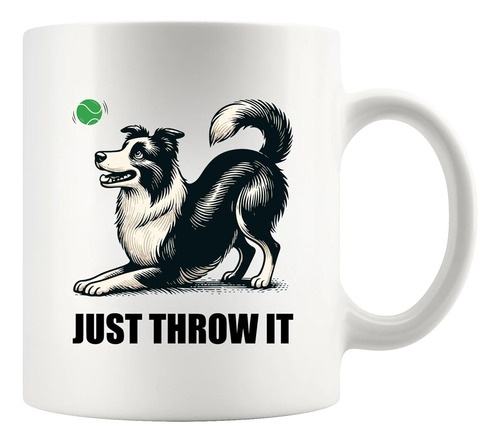 Just Throw It Border Collie - Taza De Cerámica De 11 Oz, Col