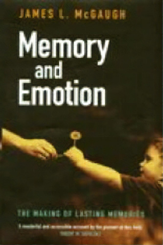 Memory And Emotion, De James L. Mcgaugh. Editorial Columbia University Press, Tapa Dura En Inglés
