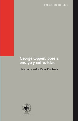 George Oppen: Poesia, Ensayo Y Entrevistas