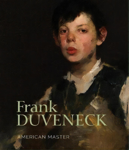 Frank Duveneck: American Master, De Julie Aronson. Editorial D Giles Ltd, Tapa Dura En Inglés
