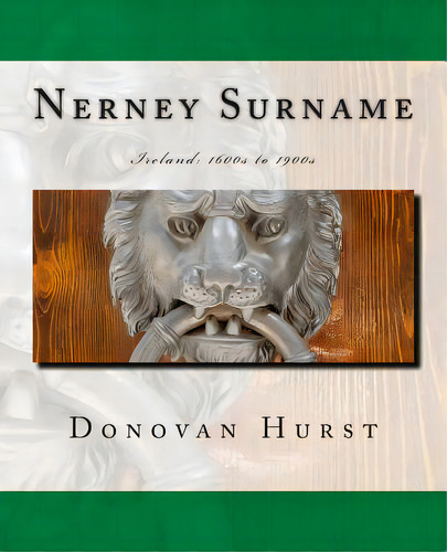 Nerney Surname: Ireland: 1600s To 1900s, De Hurst, Donovan. Editorial Createspace, Tapa Blanda En Inglés