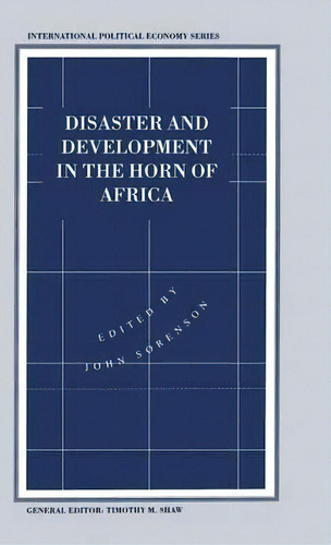 Disaster And Development In The Horn Of Africa, De John Sorenson. Editorial Palgrave Macmillan, Tapa Dura En Inglés