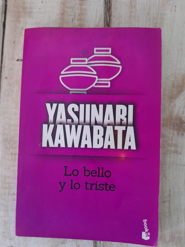 Lo Bello Y Lo Triste De Yasunari Kawabata