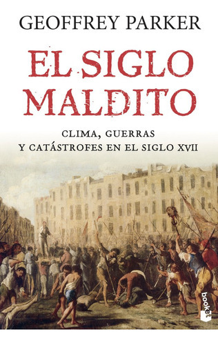 El Siglo Maldito, De Parker, Geoffrey. Editorial Booket, Tapa Blanda En Español