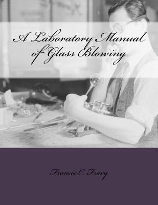 Libro A Laboratory Manual Of Glass Blowing - Francis C Fr...