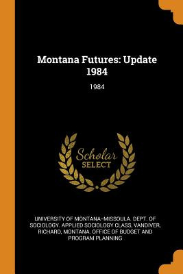 Libro Montana Futures: Update 1984: 1984 - University Of ...