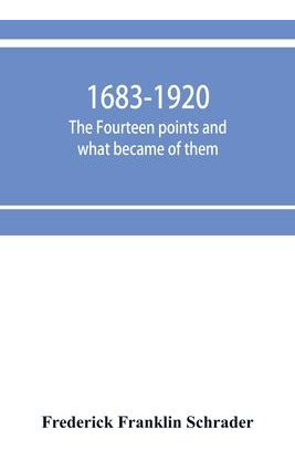 Libro 1683-1920; The Fourteen Points And What Became Of T...