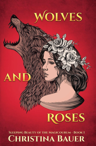 Libro:  Wolves And Roses (fairy Tales Of The Magicorum)
