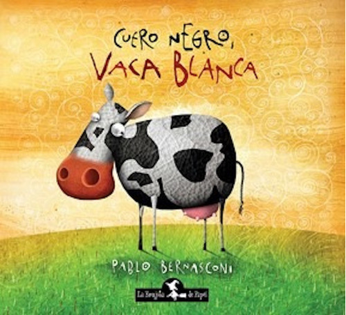 Cuero Negro Vaca Blanca - Bernasconi Pablo Tapa Dura Brujita