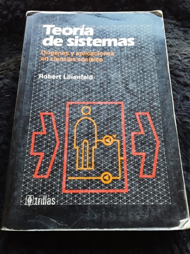 Teoría De Sistemas ][ Robert Lilienfeld | Trillas