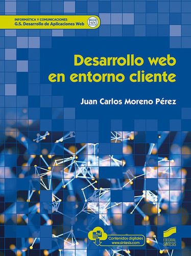 Desarrollo Web En Entorno Cliente, De Moreno Pérez, Juan Carlos. Informática Y Comunicaciones, Vol. 1. Editorial Sintesis, Tapa Blanda En Español