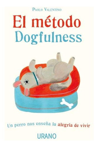 Libro El Mã©todo Dogfulness - Valentino, Paolo