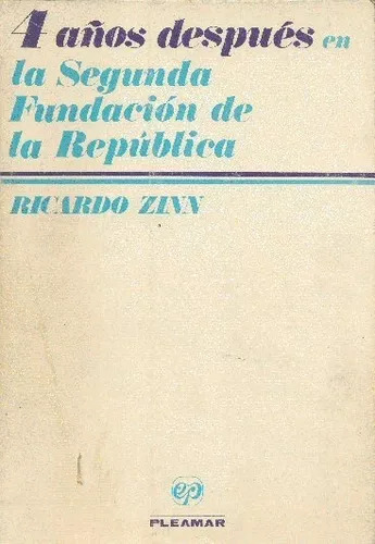 4 Años Después En La Segunda Fundación De La República  Zinn