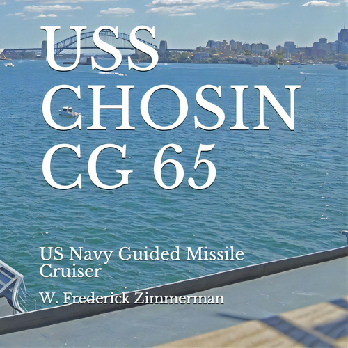 Uss Chosin Cg 65: Us Navy Guided Missile Cruiser, De Zimmerman, W. Frederick. Editorial Nimble Books, Tapa Blanda En Inglés