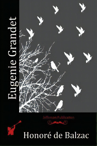 Eugenie Grandet, De De Balzac, Honoré. Editorial Createspace, Tapa Blanda En Inglés